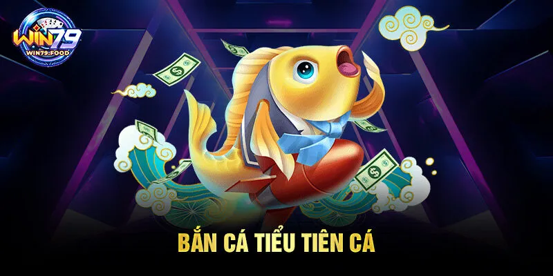 Bắn cá tiểu tiên cá