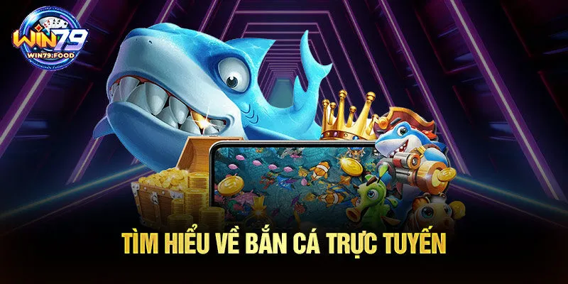Bắn cá trực tuyến