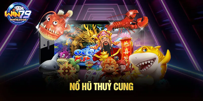 nổ hũ thủy cung